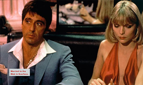 Married to the Mob in Scarface.