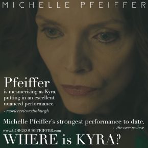 Rave Reviews of Michelle Pfeiffer's "Where is Kyra?" | Updated April 27, 2018